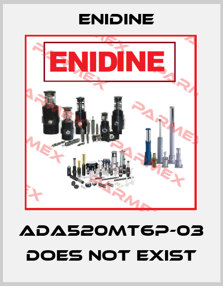 ADA520MT6P-03 does not exist Enidine