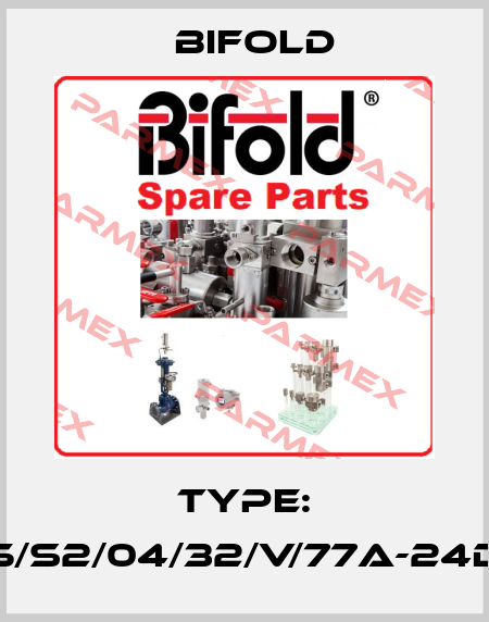 Type: FP15/S2/04/32/V/77A-24D/30 Bifold