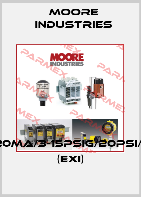 IPX2/4-20MA/3-15PSIG/20PSI/-FR1-GA1 (EXI) Moore Industries