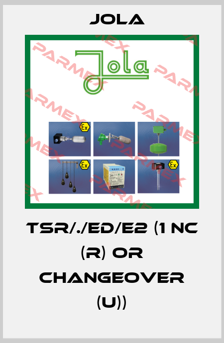 TSR/./ED/E2 (1 NC (R) or changeover (U)) Jola