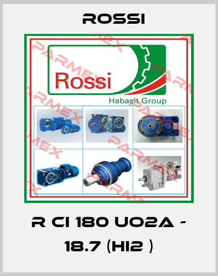 R CI 180 UO2A - 18.7 (HI2 ) Rossi