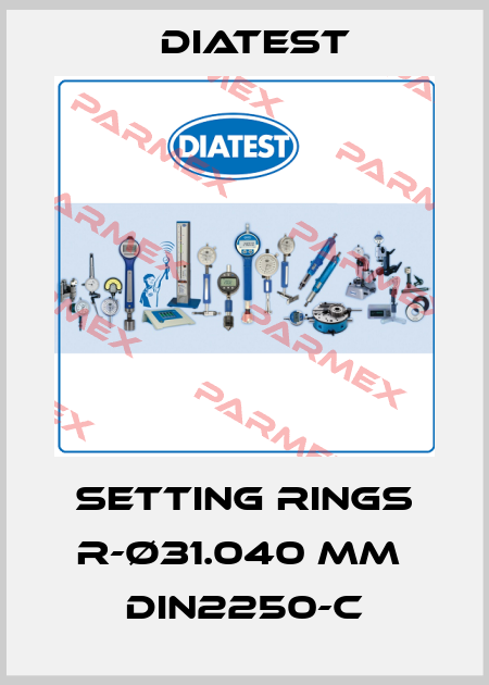 Setting Rings R-Ø31.040 MM  DIN2250-C Diatest
