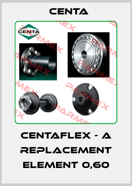 CENTAFLEX - A replacement element 0,60 Centa