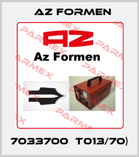 7033700（T013/70) Az Formen