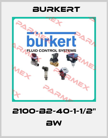 2100-B2-40-1-1/2" BW Burkert