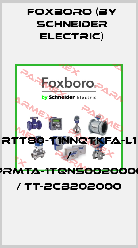RTT80-T1NNQTKFA-L1 / PRMTA-1TQNS0020000 / TT-2CB202000 Foxboro (by Schneider Electric)