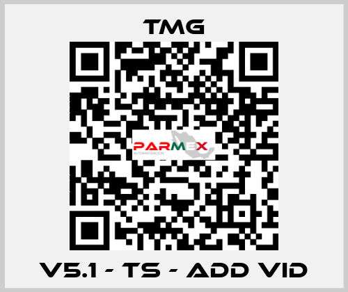 V5.1 - TS - Add VID TMG