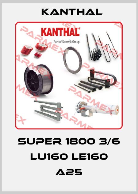 SUPER 1800 3/6 Lu160 Le160 a25 Kanthal