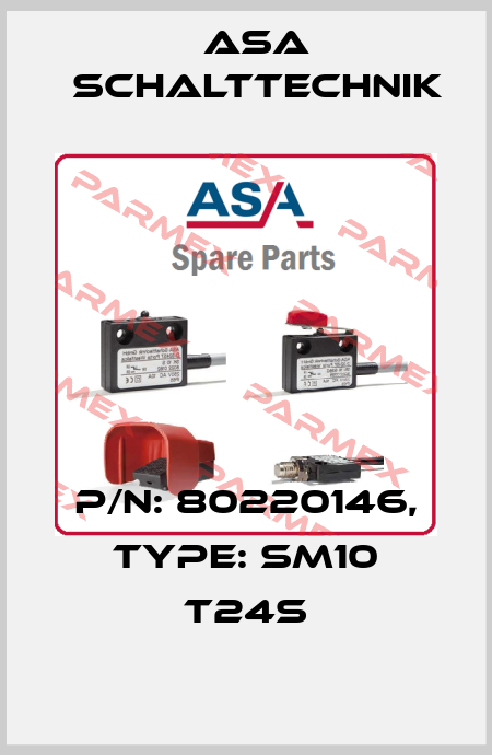 P/N: 80220146, Type: SM10 T24S ASA Schalttechnik