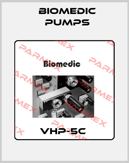 VHP-5C  Biomedic Pumps