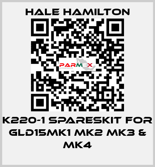 K220-1 SparesKit for GLD15MK1 MK2 MK3 & MK4 HALE HAMILTON