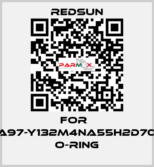 For   SA97-Y132M4NA55H2d70A    O-Ring Redsun