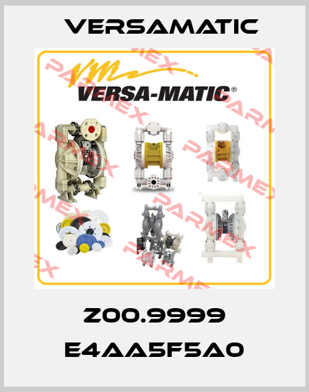 Z00.9999 E4AA5F5A0 VersaMatic