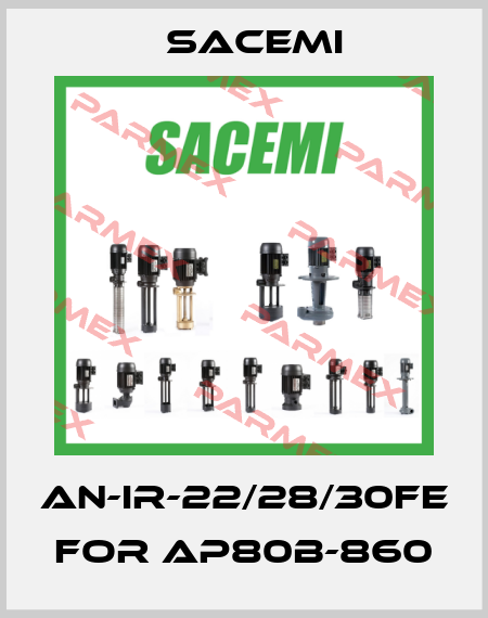 AN-IR-22/28/30FE for AP80B-860 Sacemi