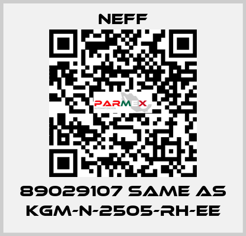 89029107 same as KGM-N-2505-RH-EE Neff