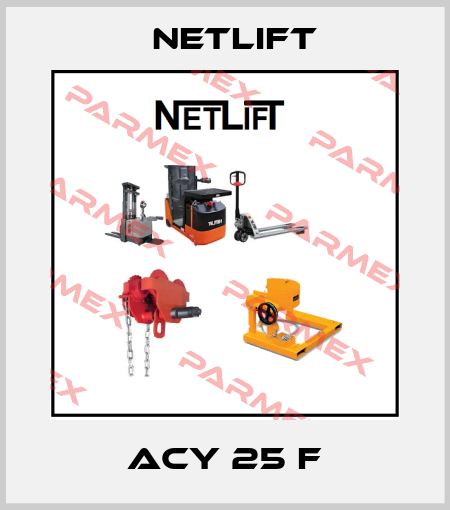 acy 25 f Netlift