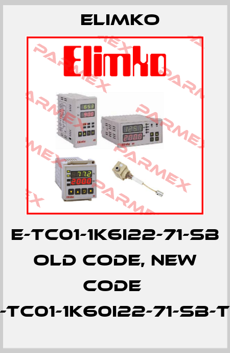 E-TC01-1K6I22-71-SB old code, new code  E-TC01-1K60I22-71-SB-TZ Elimko