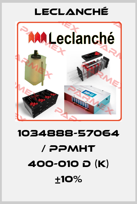 1034888-57064 / PPMHT 400-010 d (K) ±10% Leclanché