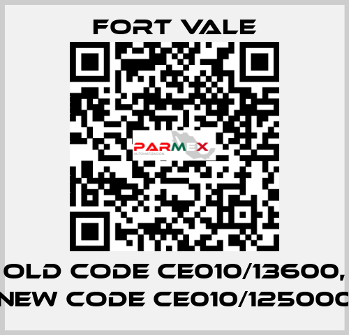 old code CE010/13600, new code CE010/125000 Fort Vale