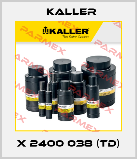 X 2400 038 (TD) Kaller