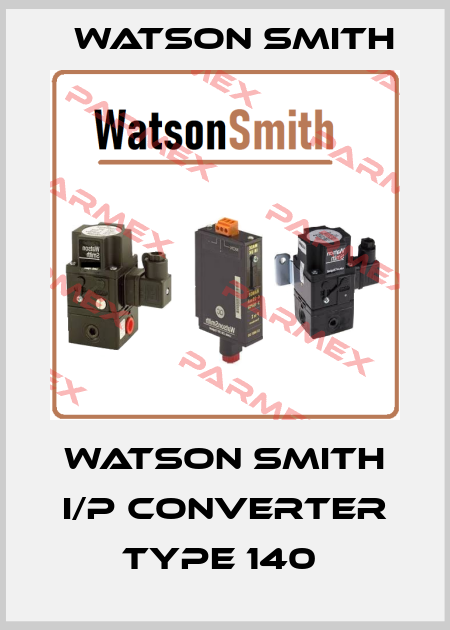WATSON SMITH I/P CONVERTER TYPE 140  Watson Smith