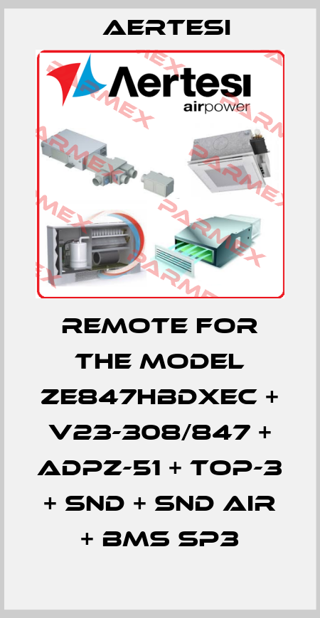 Remote for the model ZE847HBDXEC + V23-308/847 + ADPZ-51 + TOP-3 + SND + SND AIR + BMS SP3 Aertesi