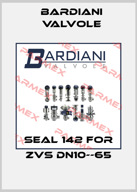 seal 142 for ZVS DN10--65 Bardiani Valvole
