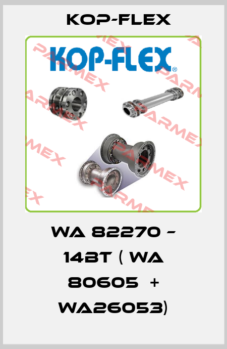 WA 82270 – 14BT ( WA 80605  + WA26053) Kop-Flex