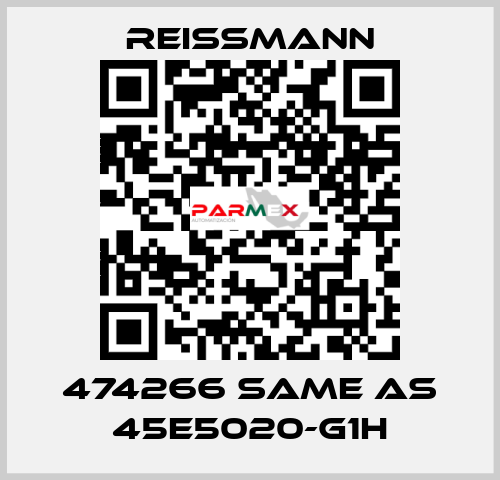 474266 same as 45E5020-G1H Reissmann