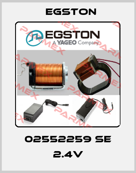02552259 SE 2.4V Egston