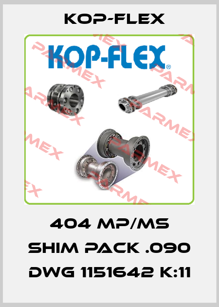 404 MP/MS SHIM PACK .090 DWG 1151642 K:11 Kop-Flex