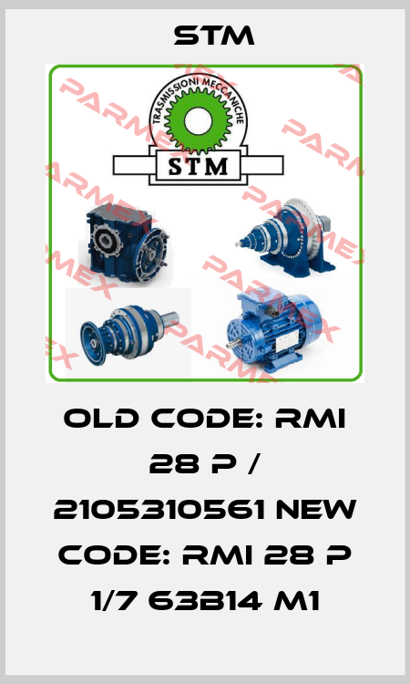 old code: RMI 28 P / 2105310561 new code: RMI 28 P 1/7 63B14 M1 Stm