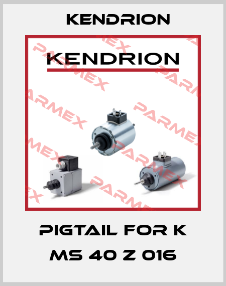 pigtail for K MS 40 Z 016 Kendrion