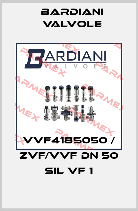 VVF418S050 / ZVF/VVF DN 50 SIL VF 1 Bardiani Valvole