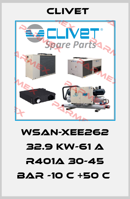 WSAN-XEE262 32.9 KW-61 A R401A 30-45 BAR -10 C +50 C  Clivet