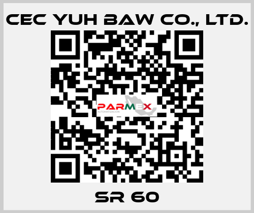 SR 60 CEC YUH BAW CO., LTD.