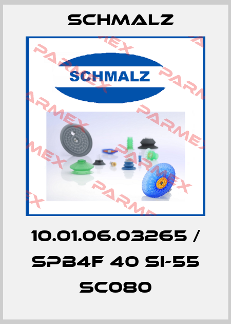 10.01.06.03265 / SPB4f 40 SI-55 SC080 Schmalz