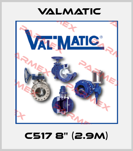 C517 8'' (2.9m) Valmatic