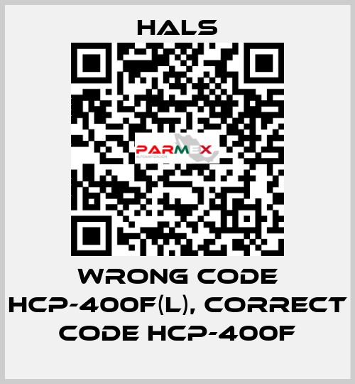 wrong code HCP-400F(L), correct code HCP-400F HALS