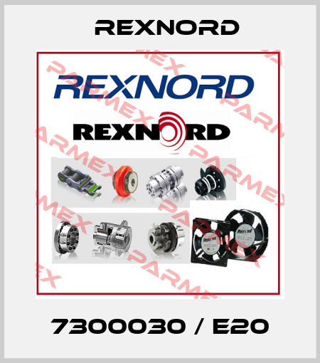 7300030 / E20 Rexnord