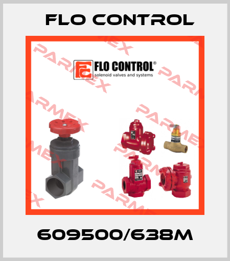 609500/638M Flo Control