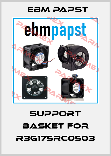support basket for R3G175RC0503 EBM Papst