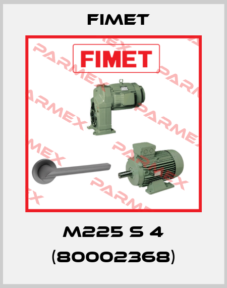 M225 S 4 (80002368) Fimet