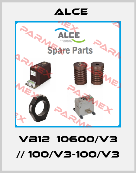 VB12  10600/V3 // 100/V3-100/V3 Alce
