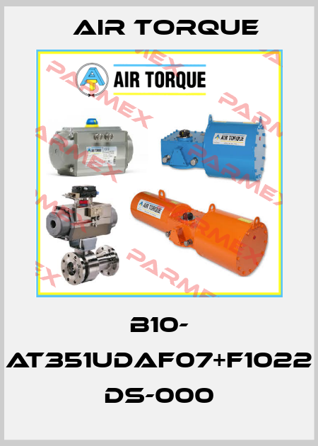 B10- AT351UDAF07+F1022 DS-000 Air Torque