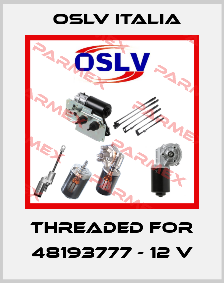 threaded for 48193777 - 12 V OSLV Italia
