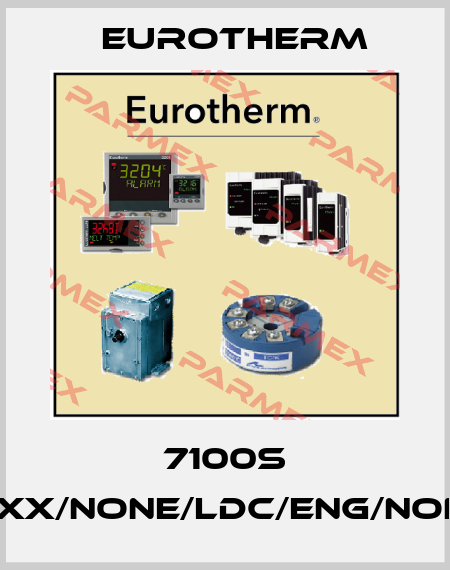7100S 63A/500V/NONE/XXXX/NONE/LDC/ENG/NONE//////NONE/NONE/-/- Eurotherm