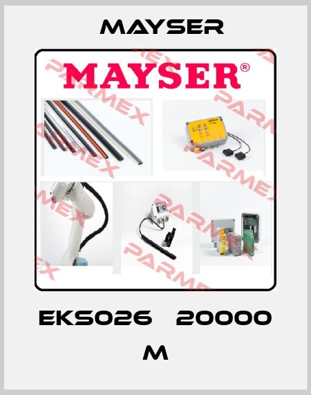EKS026   20000 m Mayser