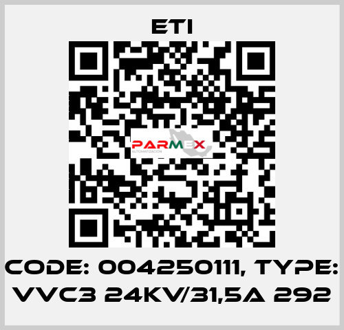 Code: 004250111, Type: VVC3 24kV/31,5A 292 Eti