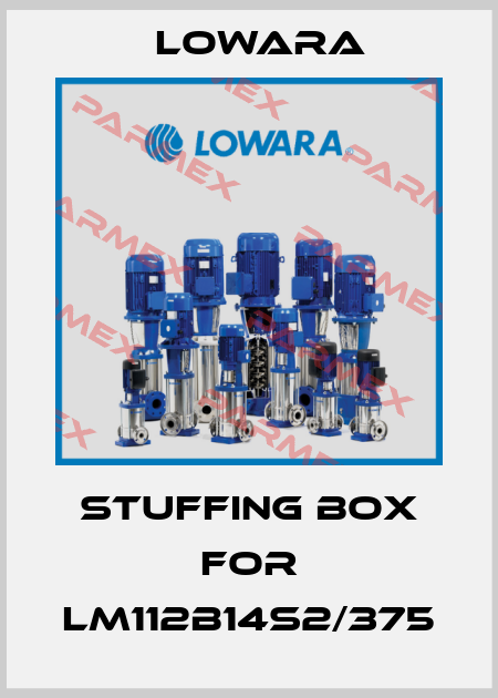 stuffing box for LM112B14S2/375 Lowara